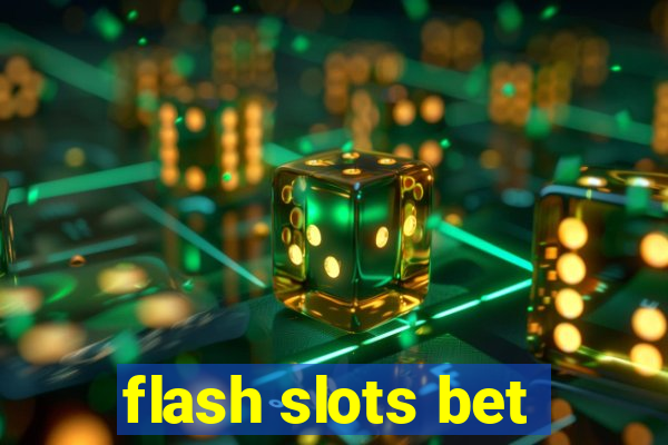 flash slots bet